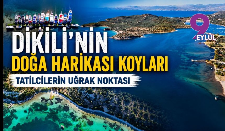 Dikili'nin doğa harikası adaları ve koyları tatilcilerin uğrak noktası