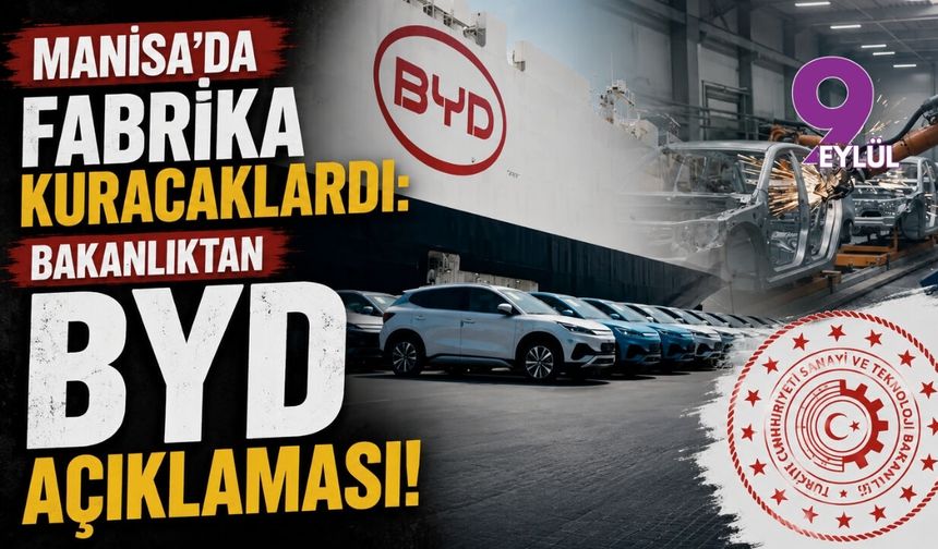 Manisa'da fabrika kuracaklardı: Bakanlıktan BYD açıklaması!