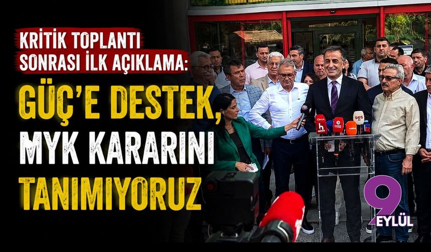Kritik toplantı sonrası ilk açıklama: Güç'e destek, MYK kararını tanımıyoruz
