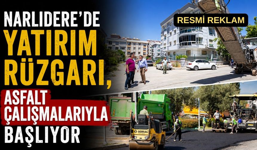 Narlıdere’de yatırım rüzgarı, asfalt çalışmalarıyla başlıyor
