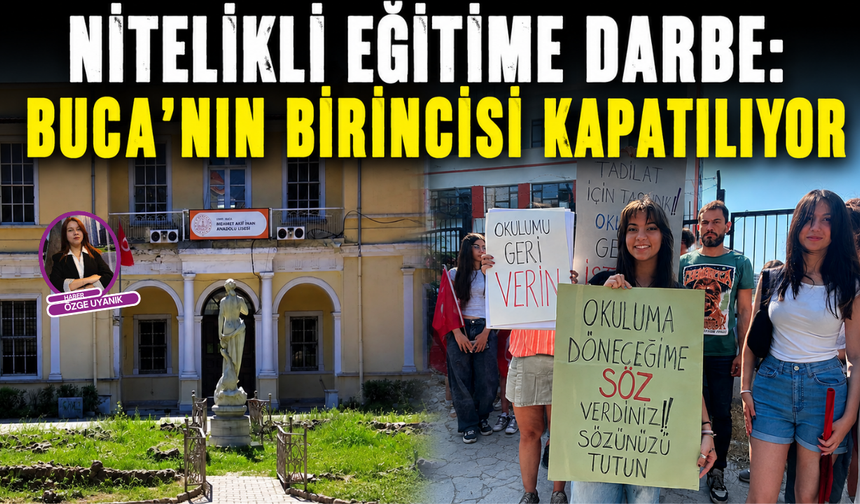 Nitelikli eğitime darbe: Buca'nın birincisi kapatılıyor