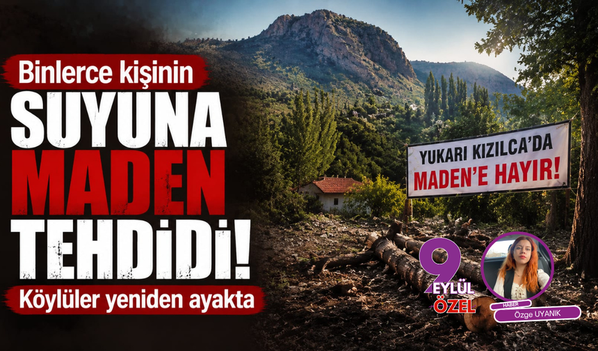 Binlerce kişinin suyuna maden tehdidi: Köylüler yeniden ayakta