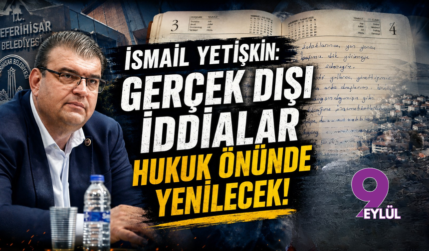 İsmail Yetişkin: "Gerçek dışı iddialar hukuk önünde yenilecek"