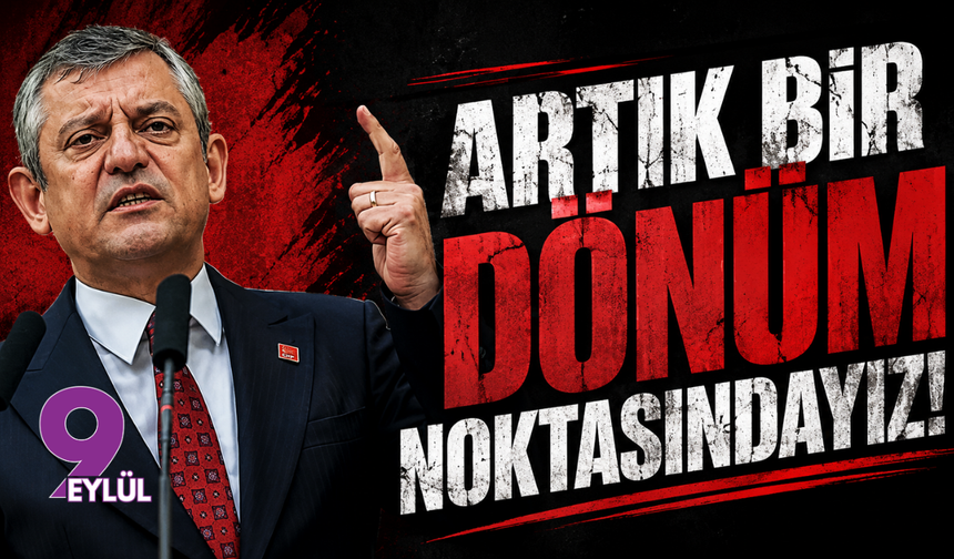 Özgür Özel: "Artık bir dönüm noktasındayız!"