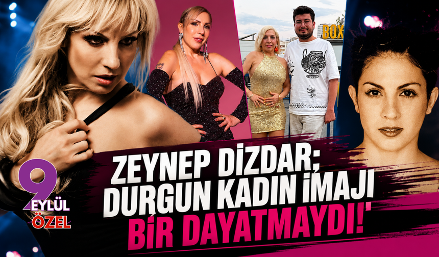 Zeynep Dizdar: "Durgun kadın imajı bir dayatmaydı!"