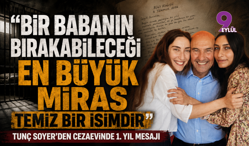 Tunç Soyer: "Bir babanın bırakabileceği en büyük miras temiz bir isimdir"