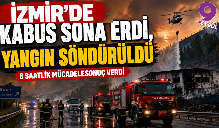 Alevlerin önünde 6 saatlik savaş: Buca yangını söndürüldü