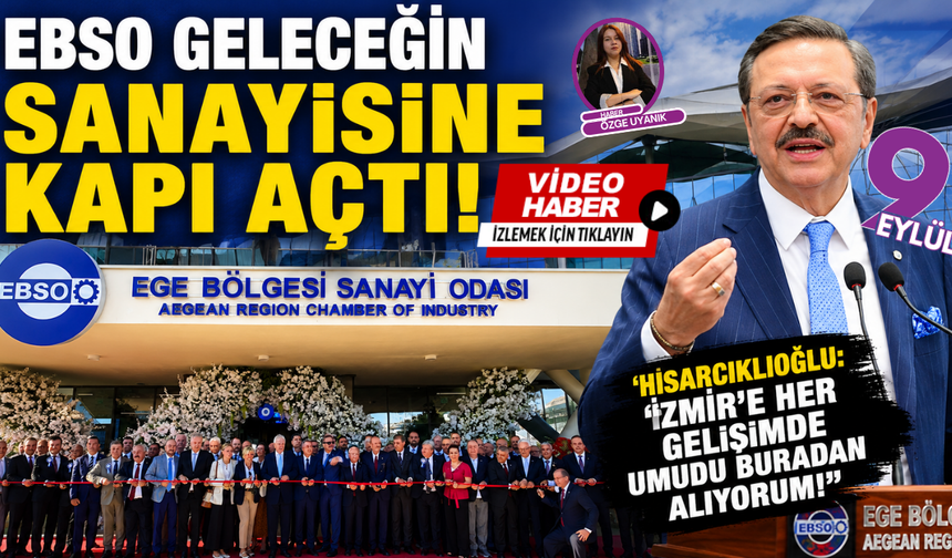 EBSO’nun yeni hizmet binası açıldı: “Üretim, iş birliği ve sürdürülebilirlik” vurgusu