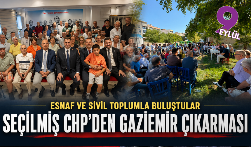 Seçilmiş CHP’den Gaziemir çıkarması: Esnaf ve sivil toplumla buluştular