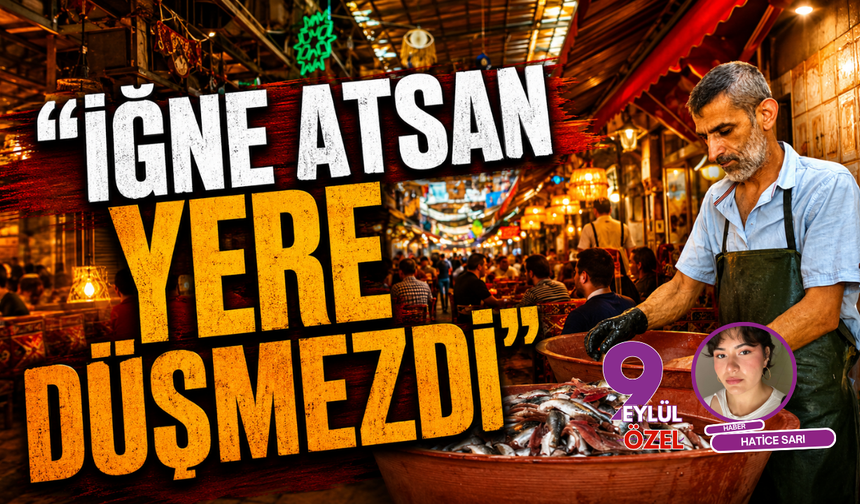 Esnafın Gözünden Değişen Tarihi Kemeraltı Çarşısı: ‘İğne atsan yere düşmezdi’