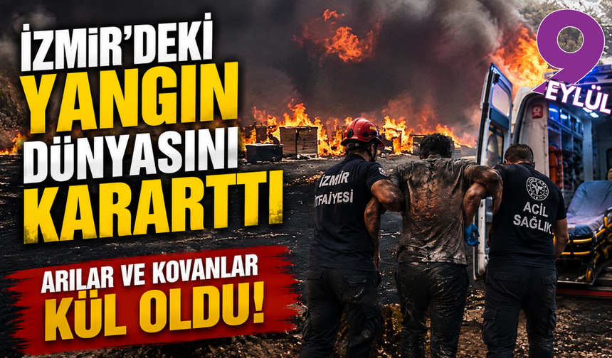 İzmir'deki yangın dünyasını kararttı