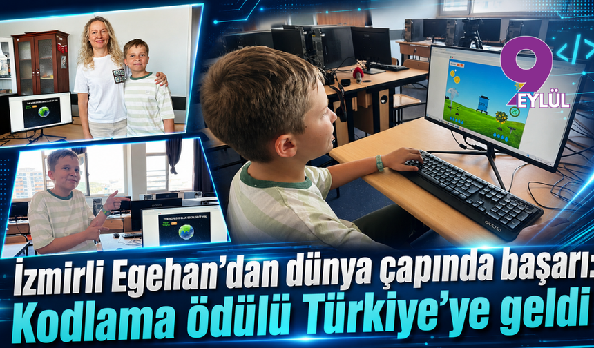İzmirli Egehan’dan dünya çapında başarı: Kodlama ödülü Türkiye’ye geldi