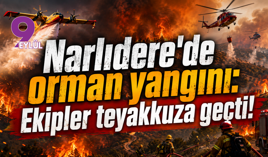 Narlıdere'de orman yangını: Ekipler teyakkuza geçti!