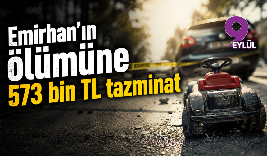 Emirhan'ın ölümüne 573 bin TL tazminat: Yargıtay sigorta şirketlerinin itirazını reddetti