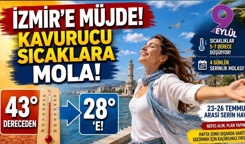 İzmir nefes alacak: Cehennem sıcaklarına kuzey molası!