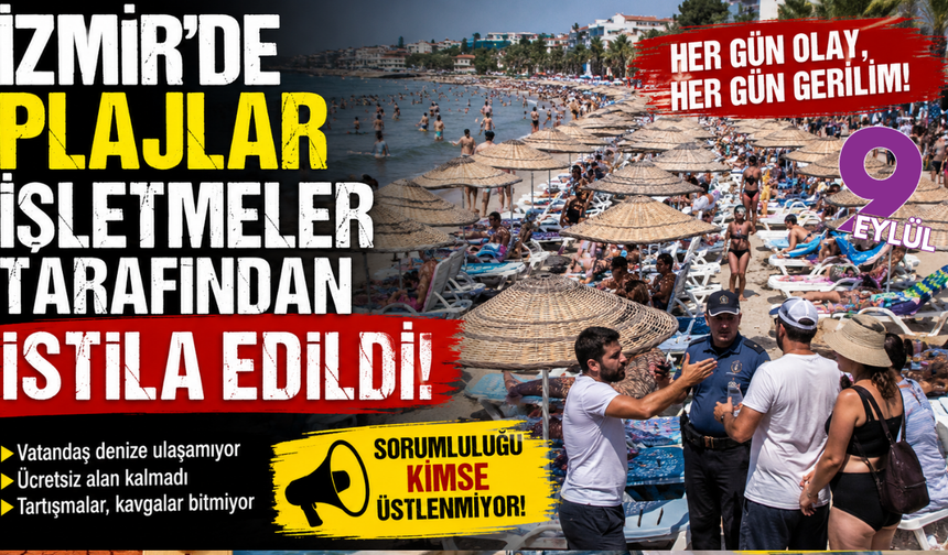İzmir'de kıyı krizi büyüyor: Halkın plajı sahipsiz mi?