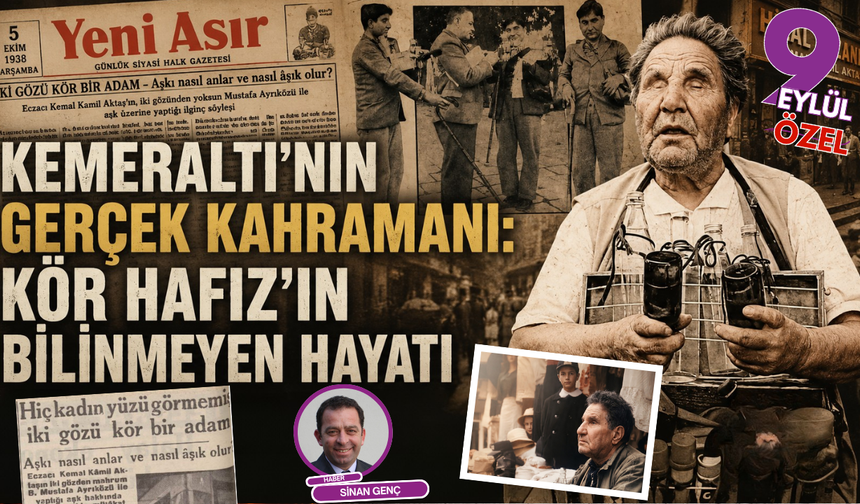 Kemeraltı’nın gerçek kahramanı: Kör Hafız’ın bilinmeyen hayatı