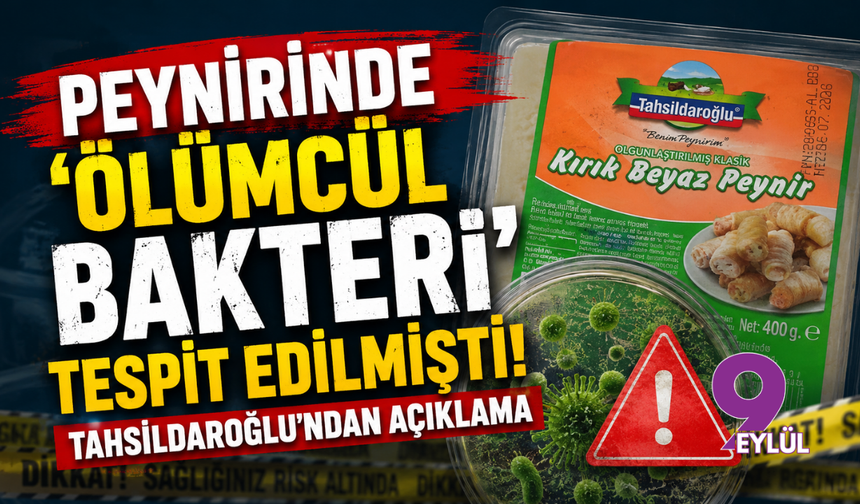Peynirinde 'ölümcül bakteri' tespit edilmişti: Tahsildaroğlu'ndan açıklama