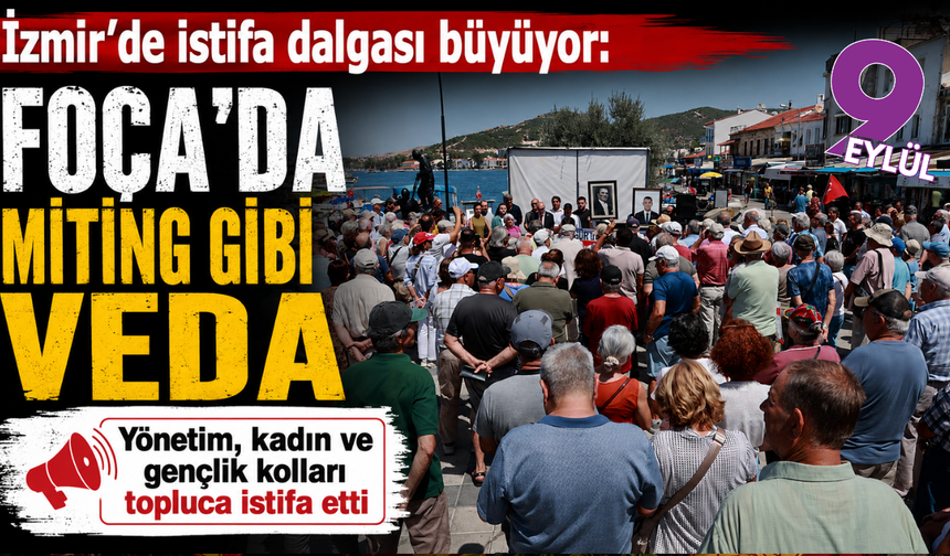 CHP Foça’da miting gibi toplu istifa