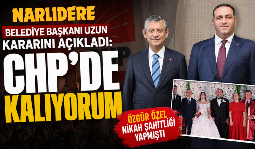 Başkan Uzun: CHP’de kalıyorum!