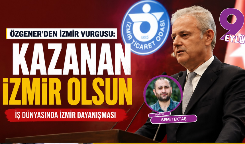 Özgener'den İzmir mesajı: "Hiçbir zaman 'Kim öne çıksın' demedik, hep İzmir kazansın istedik"