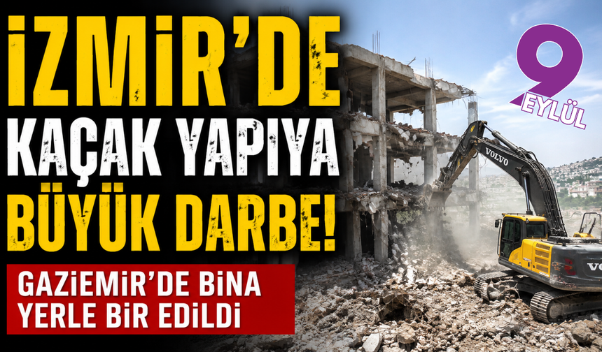 İzmir’de imar mevzuat aykırılığına taviz yok