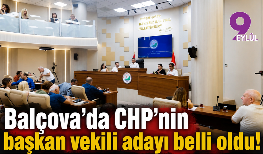 Balçova’da CHP’nin başkan vekili adayı belli oldu!