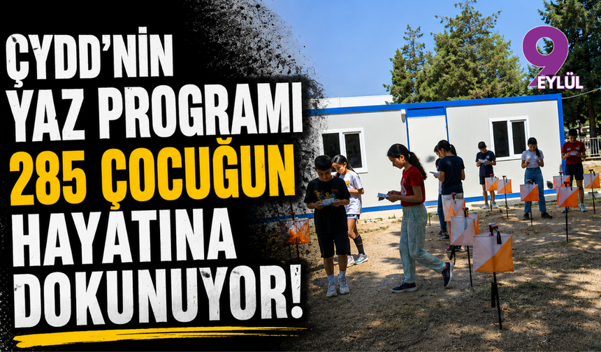 ÇYDD'nin yaz programı 285 çocuğun hayatına dokunuyor