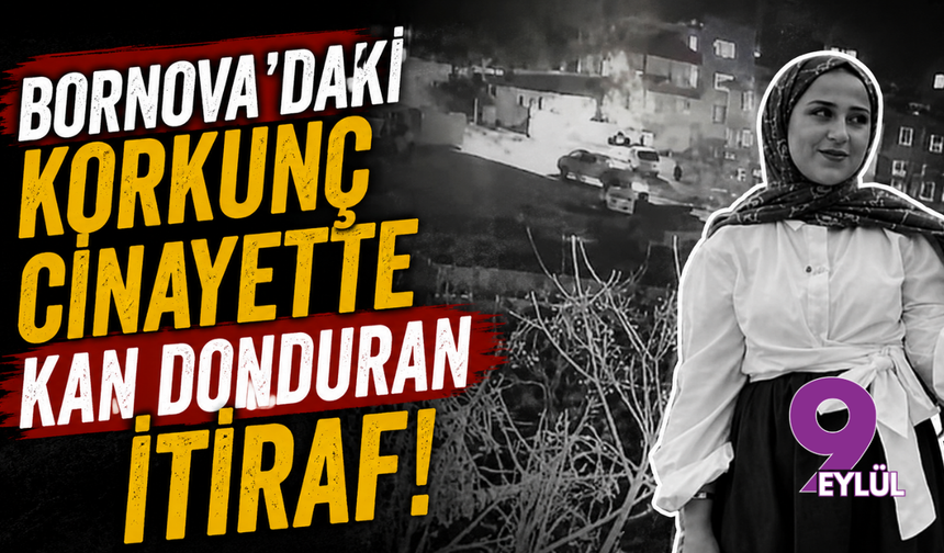 Bornova'daki korkunç cinayette kan donduran itiraf!
