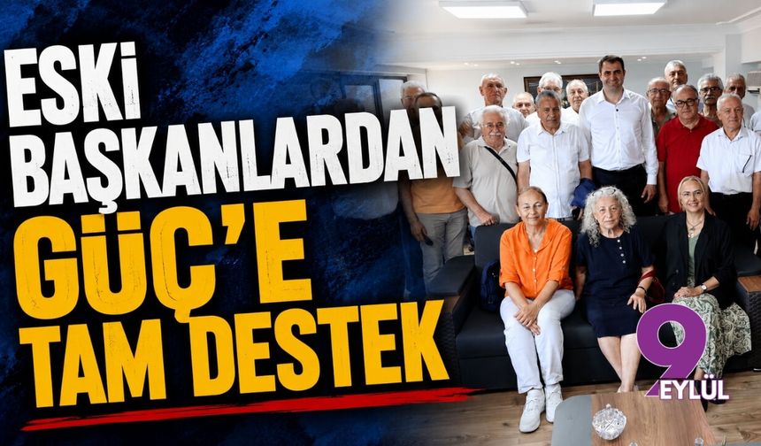 Eski başkanlardan Güç'e tam destek