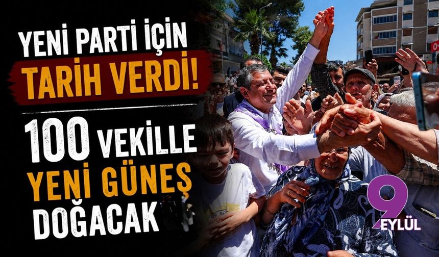 Yeni parti için tarih verdi! 100 vekille yeni güneş doğacak