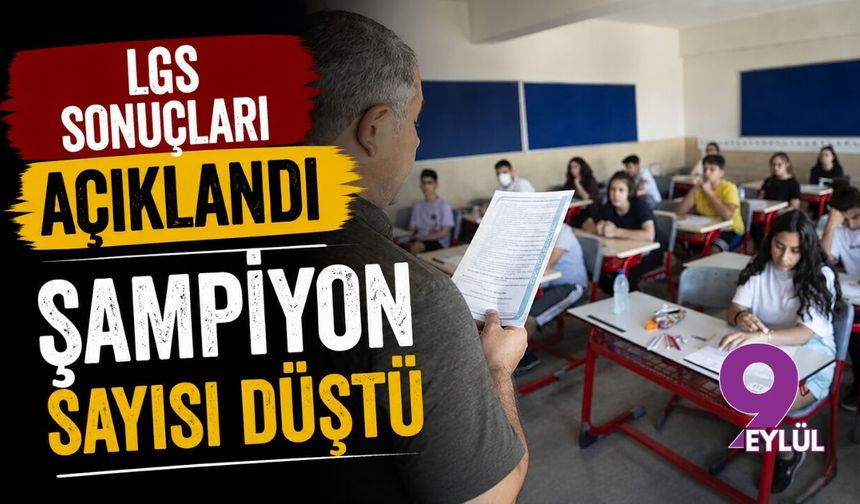 LGS sonuçları açıklandı: Şampiyon sayısı düşerken gözler temmuz ayındaki kritik takvime çevrildi