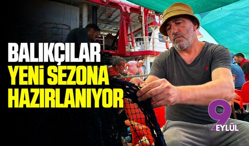 Balıkçılar yeni sezona hazırlanıyor