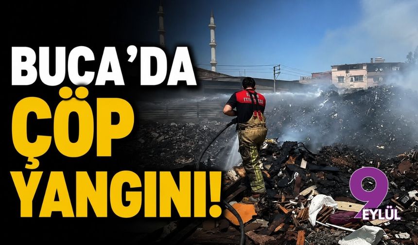 Buca'da çöp yangını!