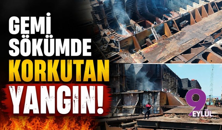 Gemi sökümde korkutan yangın!