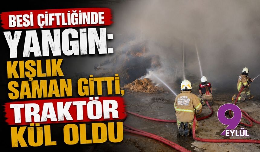 Ödemiş'te korkutan yangın: Kışlık saman gitti, traktör kül oldu