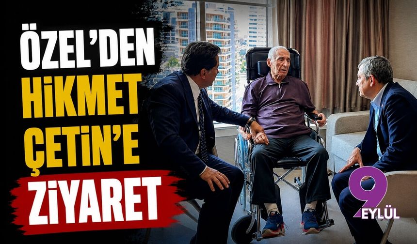 Özel'den Hikmet Çetin'e ziyaret