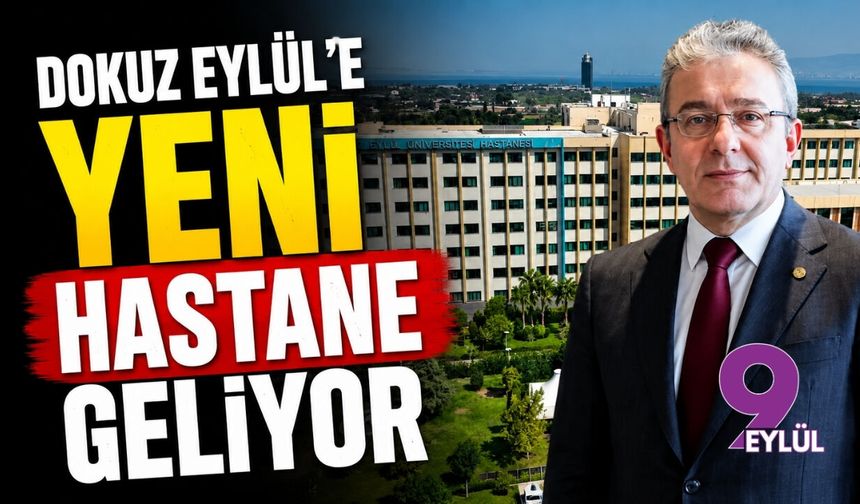 Dokuz Eylül’e yeni hastane yolda