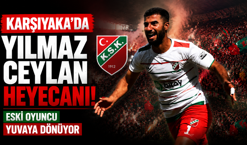 Karşıyaka’da Yılmaz Ceylan heyecanı: Eski oyuncu yuvaya dönüyor