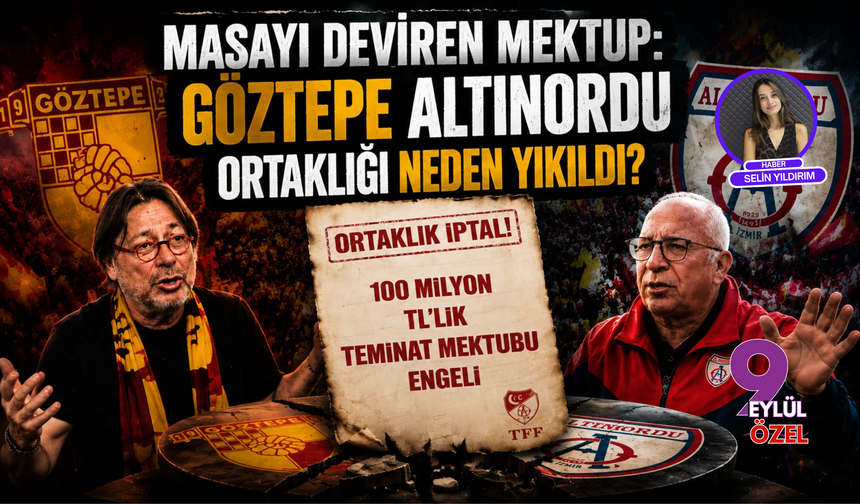 Masayı deviren mektup: Göztepe-Altınordu ortaklığı neden yıkıldı?
