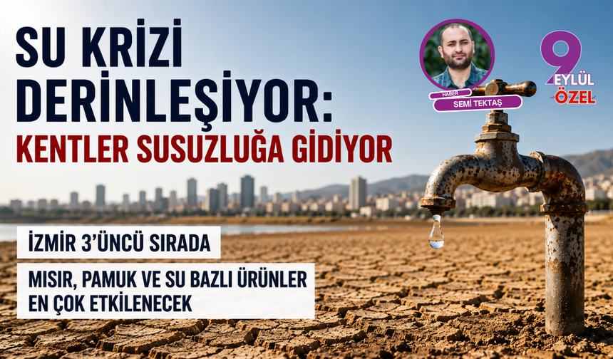 Su krizi derinleşiyor: Kentler susuzluğa gidiyor
