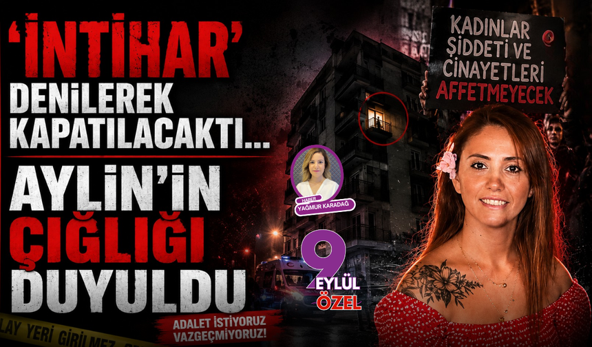'İntihar' denilerek kapatılacaktı... Aylin hayatta kaldı, çığlığı duyuldu!