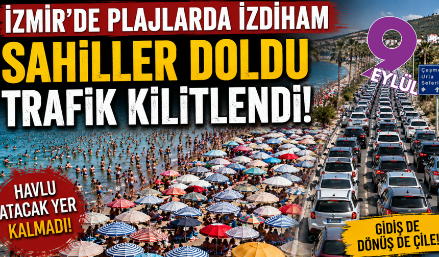 İzmir’de plajlara akın: Sahiller doldu, trafik kilitlendi