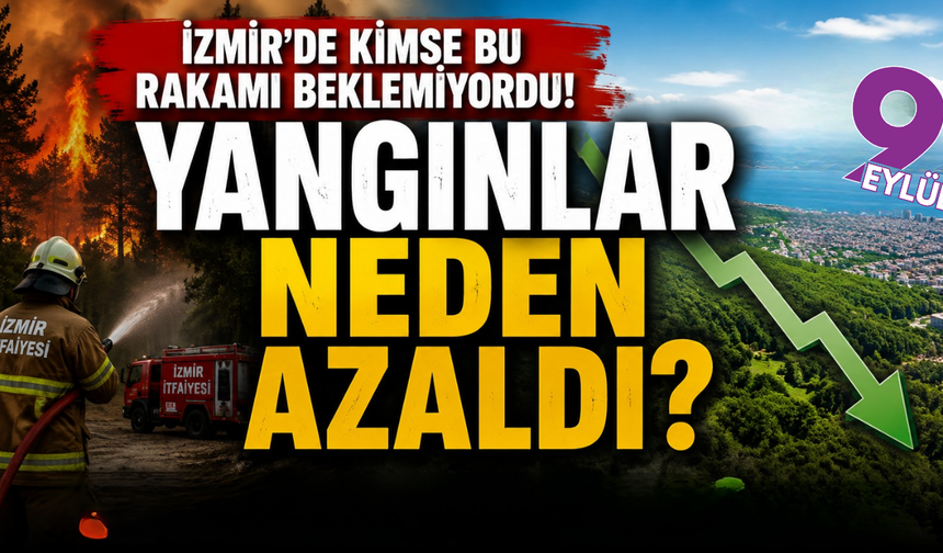 İzmir'de yangın alarmı azaldı: Orman yangınları yüzde 47 geriledi