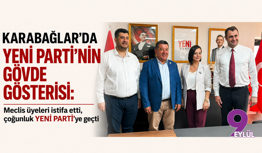 Karabağlar’da YENİ Parti’nin gövde gösterisi: Meclis üyeleri istifa etti, çoğunluk YENİ Parti’ye geçti