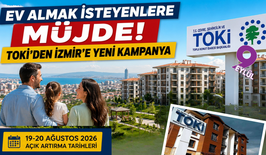 TOKİ’den İzmir’i de kapsayan yeni kampanya: Fiyatlar 700 bin liradan başlıyor
