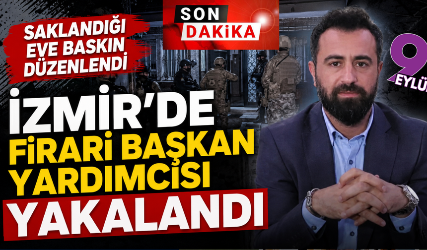 Firari başkan yardımcısı saklandığı evde yakalandı