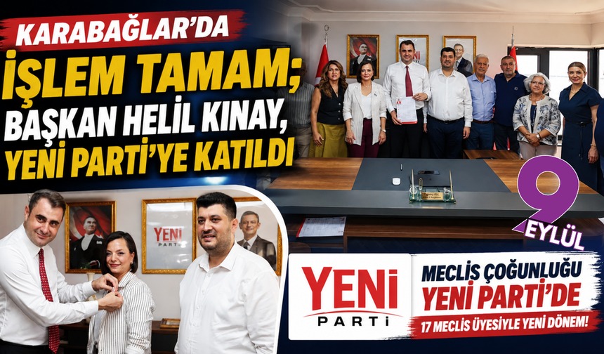 Karabağlar’da siyasi dengeler değişti: Helil Kınay Yeni Parti’ye geçti