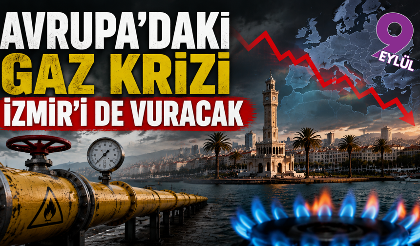 Avrupa’daki gaz krizi İzmir’i de etkileyebilir