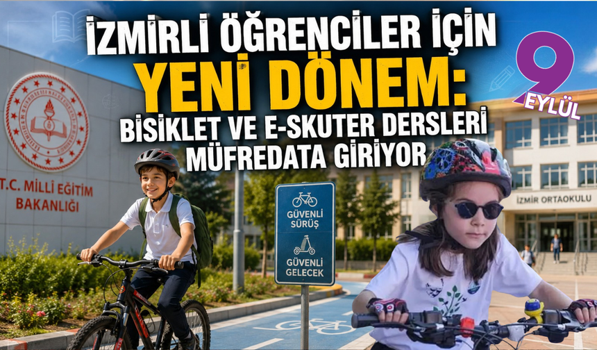 İzmirli öğrenciler için yeni dönem: Bisiklet ve e-skuter dersleri müfredata giriyor